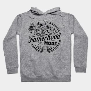 Skeleton Fatherhood Mode All Day Every Day Hoodie